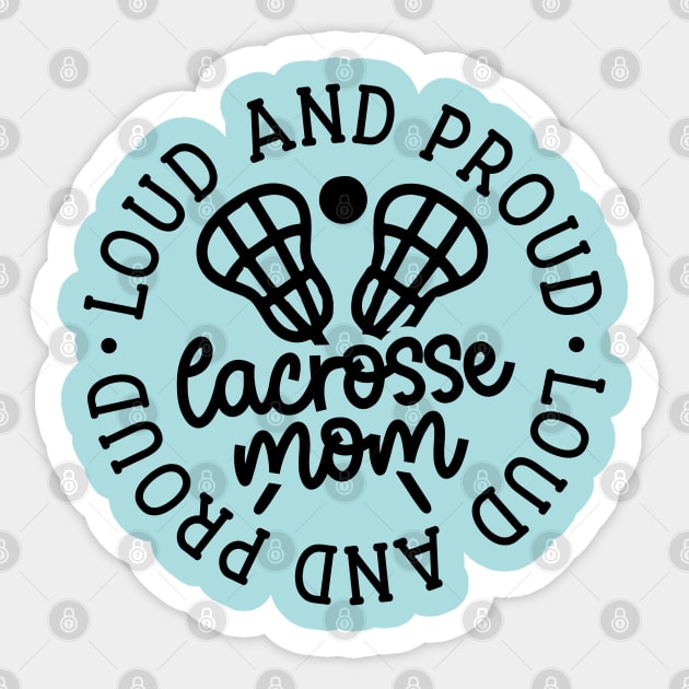 Loud And Proud Lacrosse Mom Sports Cute Funny Sticker by GlimmerDesigns